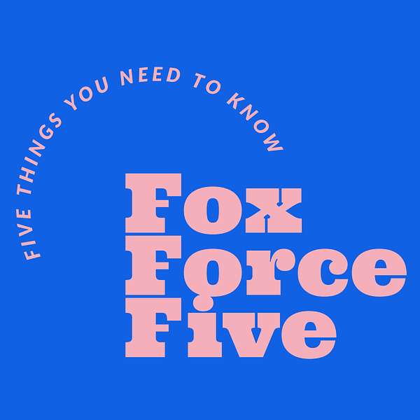 Fox Force Five Podcast Podcast Artwork Image