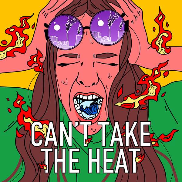 Can't Take the Heat Podcast Artwork Image