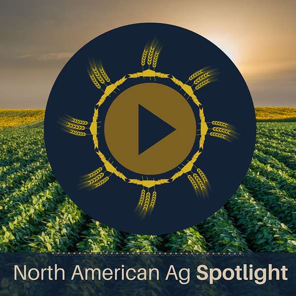 North American Ag Spotlight: Agriculture & Farming News and Views Podcast Artwork Image
