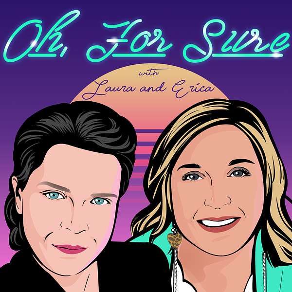 Oh, For Sure podcast  Podcast Artwork Image