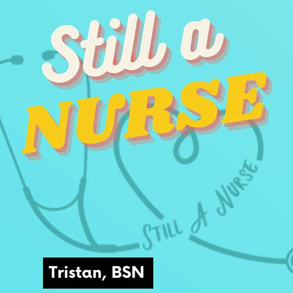 Still A Nurse Podcast Artwork Image