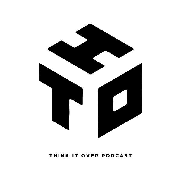 Think it Over Podcast Podcast Artwork Image