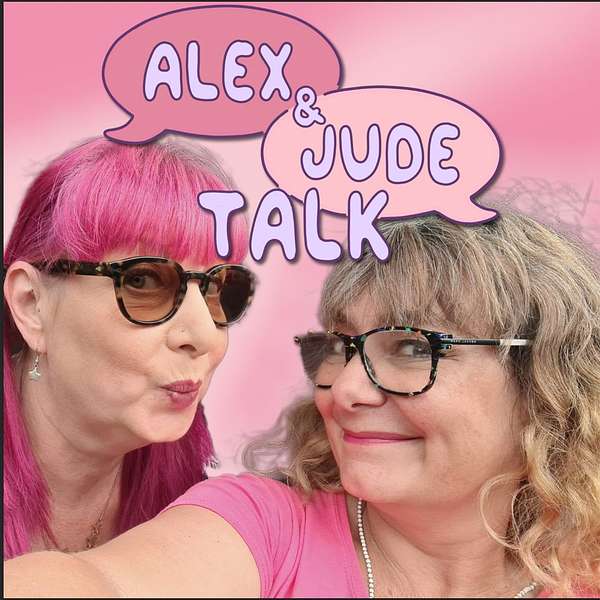 Alex and Jude Talk... Podcast Artwork Image