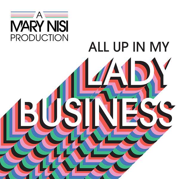 All Up In My Lady Business Podcast Artwork Image
