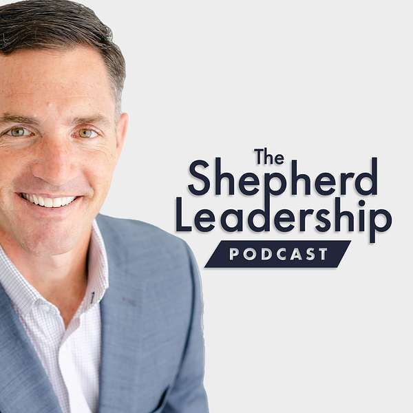 The Shepherd Leadership Podcast Podcast Artwork Image