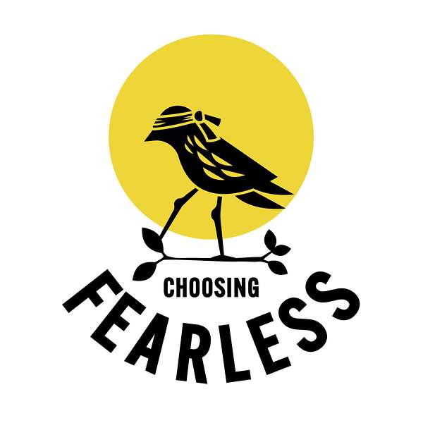 Choosing Fearless Podcast Artwork Image