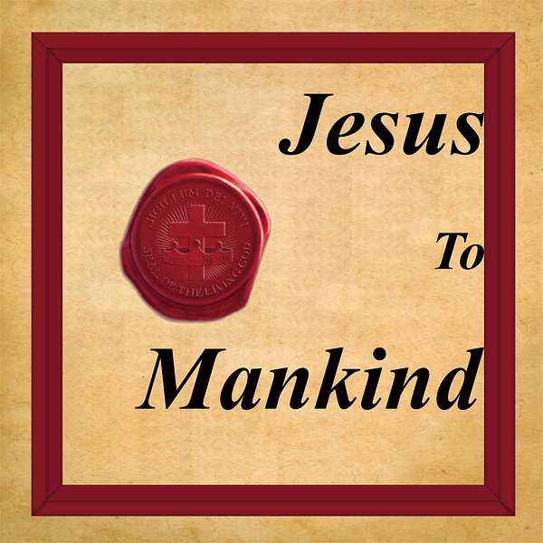 Jesus To Mankind Podcast Artwork Image