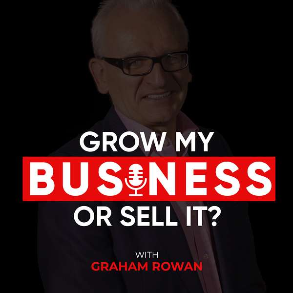 Grow My Business Or Sell It  Podcast Artwork Image