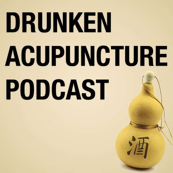 Drunken Acupuncture Podcast Podcast Artwork Image