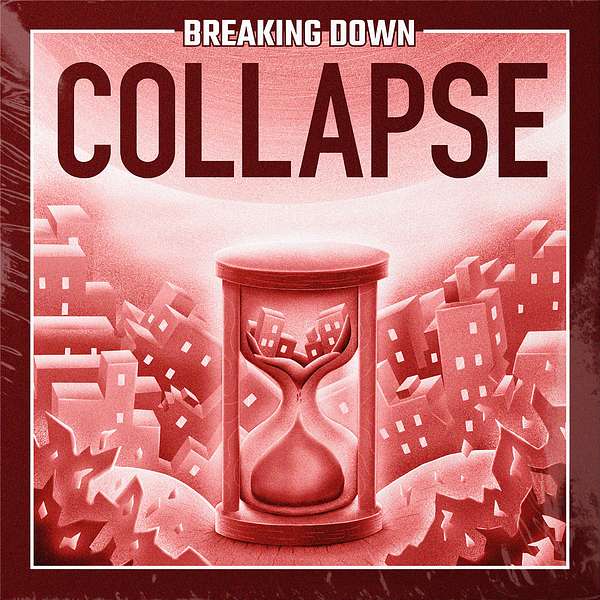 Breaking Down: Collapse Podcast Artwork Image