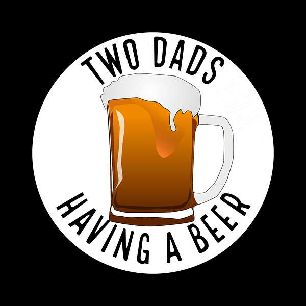Two Dads Having a Beer Podcast Artwork Image