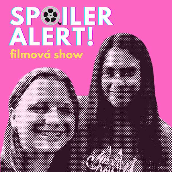 Spoiler Alert: Filmová show Podcast Artwork Image