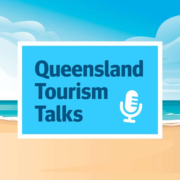 Queensland Tourism Talks Podcast Artwork Image