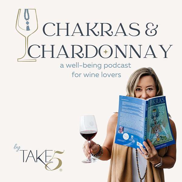 Chakras & Chardonnay Podcast Artwork Image