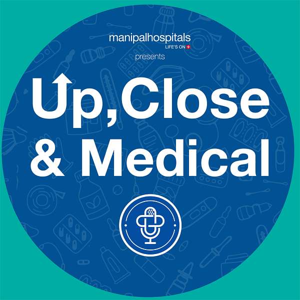 Up, Close & Medical  Podcast Artwork Image