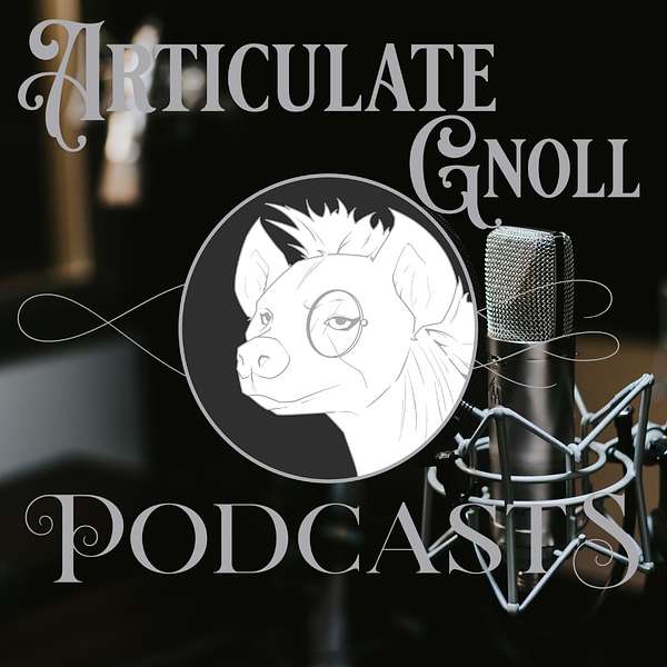 Articulate Gnoll Podcasts Podcast Artwork Image