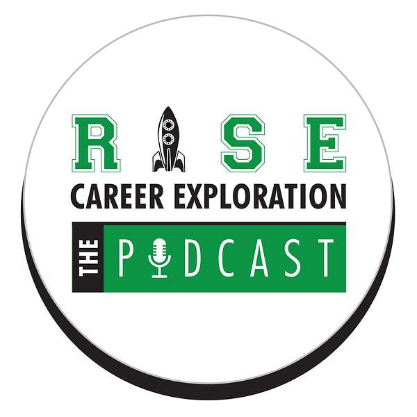 Rise Career Exploration: The Podcast  Podcast Artwork Image
