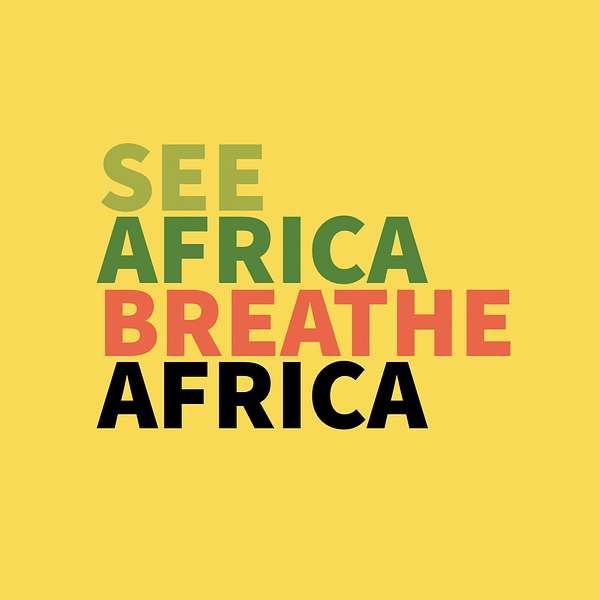 SEE AFRICA BREATHE AFRICA Podcast Artwork Image
