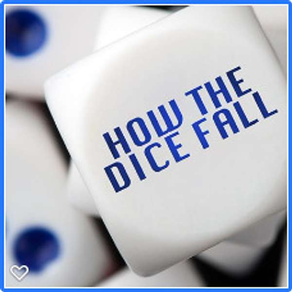 How the Dice Fall Podcast Artwork Image