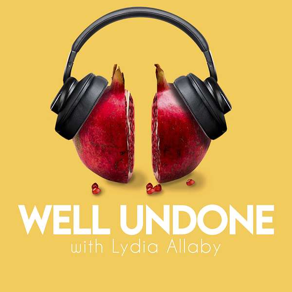 Well Undone with Lydia Allaby Podcast Artwork Image