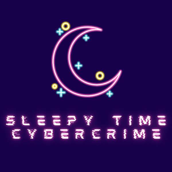 Sleepy Time Cybercrime Podcast Artwork Image
