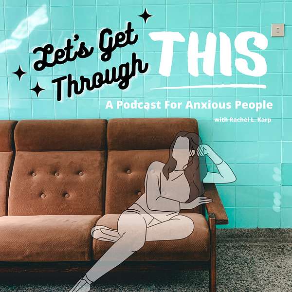 Let's Get Through This Podcast Artwork Image