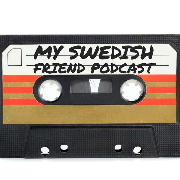 My Swedish Friend Podcast Podcast Artwork Image