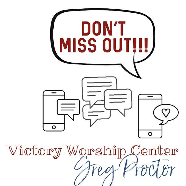 Don't Miss Out!!! (Victory Worship Center) with Pastor Greg Proctor Podcast Artwork Image