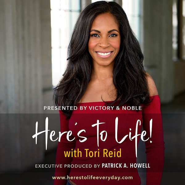 Here’s To Life with Tori Reid Podcast Artwork Image