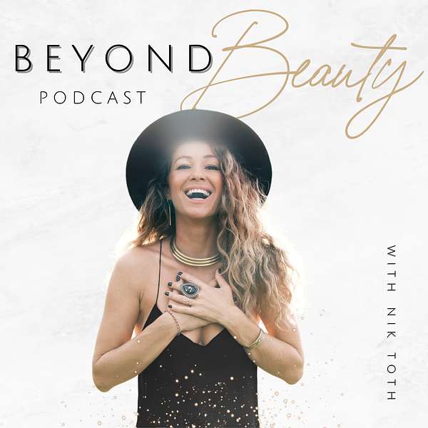 Beyond Beauty With Nik Toth Podcast Artwork Image
