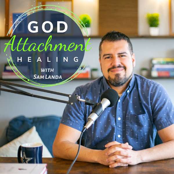 God Attachment Healing Podcast Artwork Image
