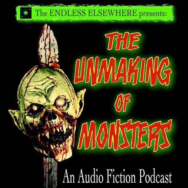 The Unmaking of Monsters Podcast Artwork Image