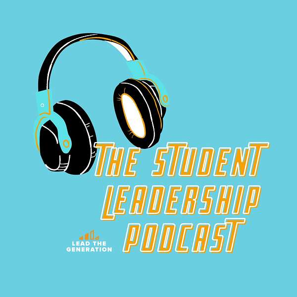 The Student Leadership Podcast Podcast Artwork Image