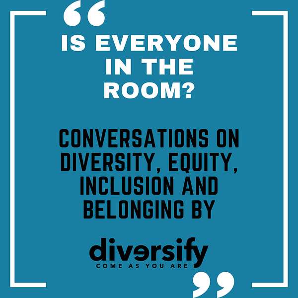 Is Everyone in the Room? Conversations on Diversity & Inclusion Podcast Artwork Image