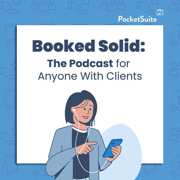Booked Solid: The Podcast for Anyone With Clients Podcast Artwork Image