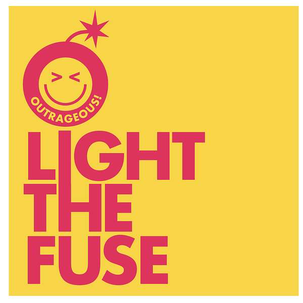 Light the Fuse Podcast Artwork Image