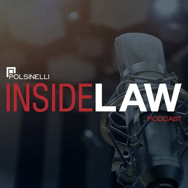 POLSINELLI INSIDE LAW PODCASTS Podcast Artwork Image