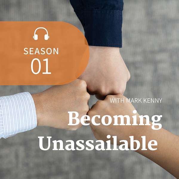 Becoming Unassailable Podcast Artwork Image