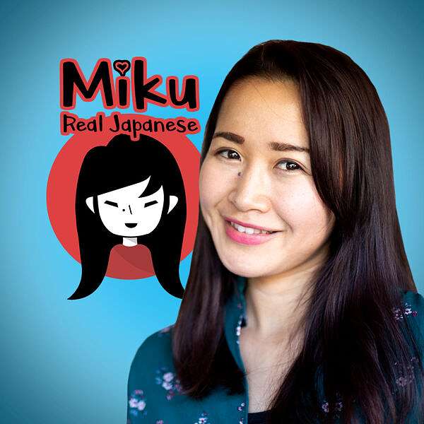 The Miku Real Japanese Podcast | Japanese conversation | Japanese culture Podcast Artwork Image