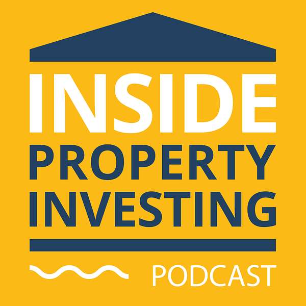 The Inside Property Investing Podcast | Inspiration and advice from a decade investing in UK real estate Podcast Artwork Image