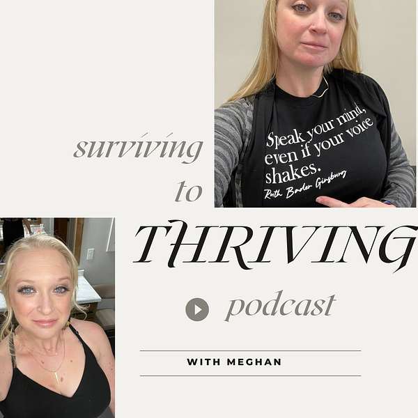SurvivingToThriving with Meghan  Podcast Artwork Image