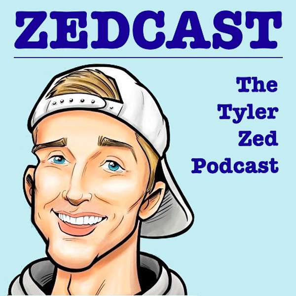 Zedcast - The Tyler Zed Podcast Podcast Artwork Image