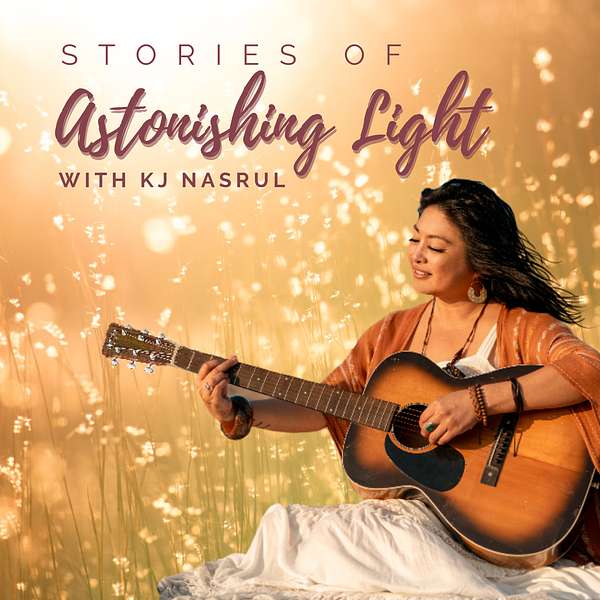 Stories of Astonishing Light with KJ Nasrul  Podcast Artwork Image