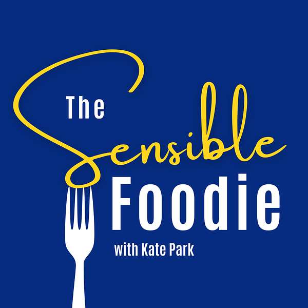 The Sensible Foodie Podcast Artwork Image