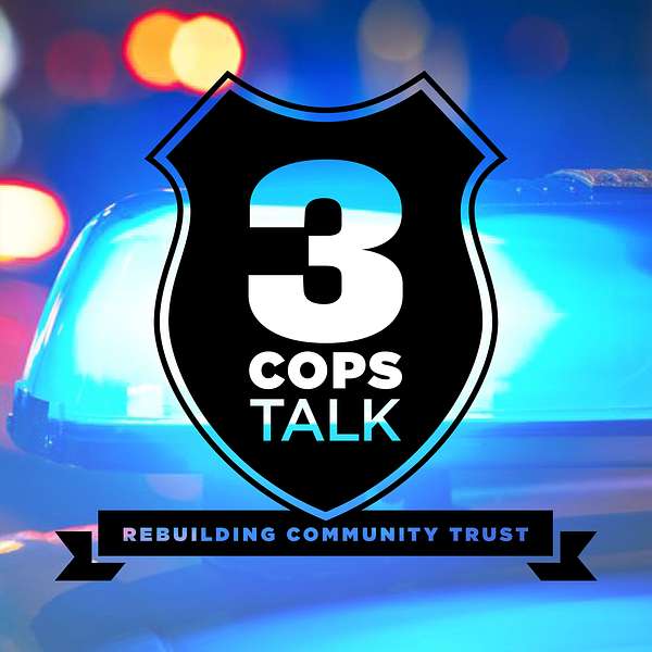 3 Cops Talk - Rebuilding Community Trust Podcast Artwork Image