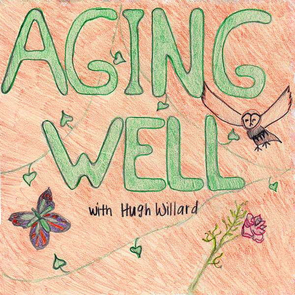 Aging Well: Finding Beauty in the Gray Podcast Artwork Image