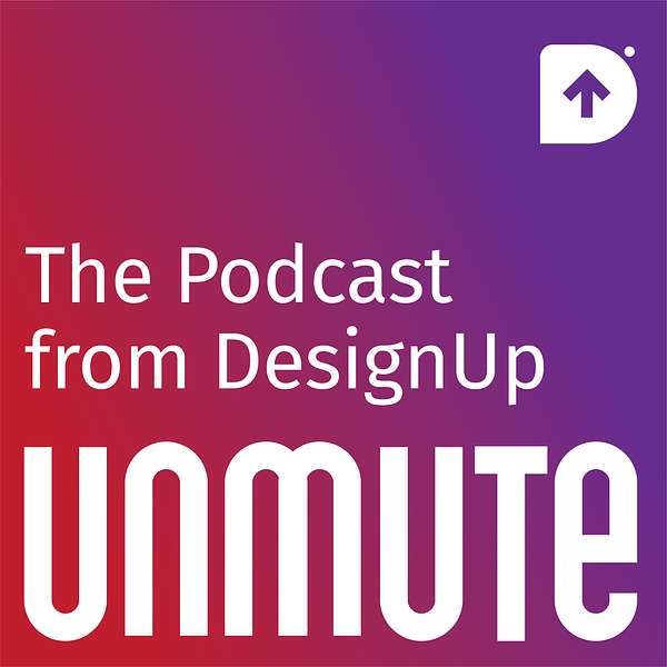 Unmute - The Podcast from DesignUp Podcast Artwork Image