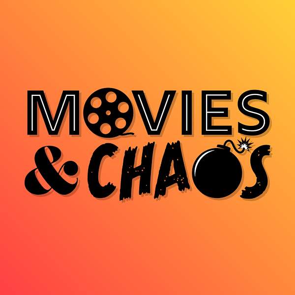 Movies and Chaos Podcast Artwork Image