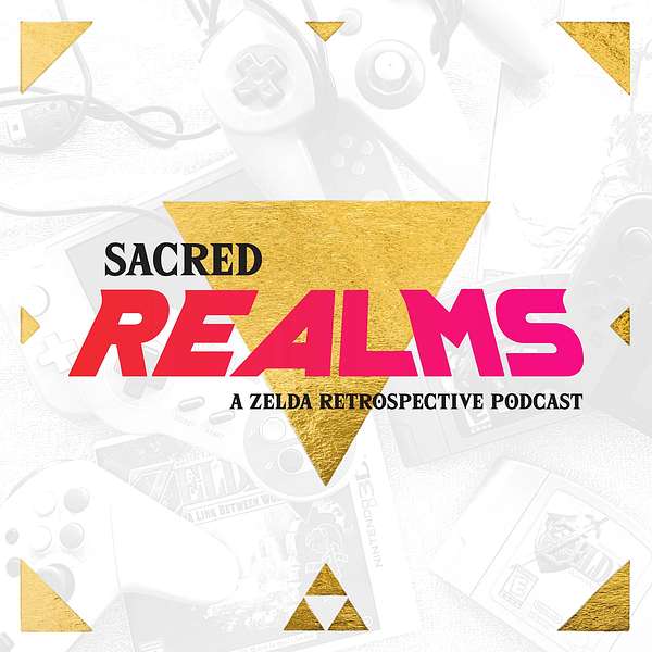 Sacred Realms: A Zelda Retrospective Podcast Podcast Artwork Image