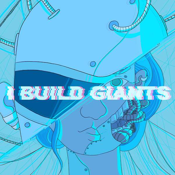 I Build Giants Podcast Artwork Image